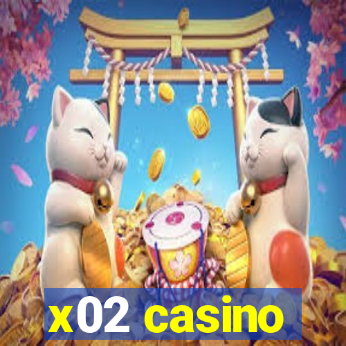 x02 casino